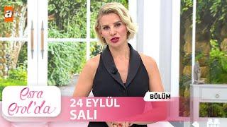 Esra Erol'da 24 Eylül 2024 | Tek Parça