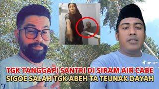 Tgk di Aceh Tanggapi Santri di Siram Air Cabe Oleh Oknum Pimpinan Dayah  Bek Sigoe Salah Tgk deuh Ju