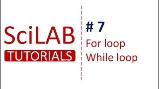 SciLab Tutorials # 7 - For and While Loop in SciLab