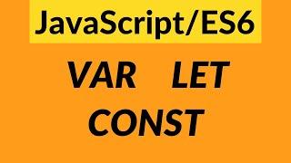 JavaScript ES6: Var, Let, and Const || ES6 Variable Declarations Explained