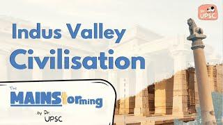 ️Complete INDUS Valley Civilisation in One Lecture |UPSC-Mains 2024/25