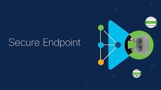 Cisco Secure Endpoint Overview