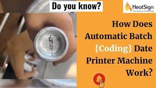 Do You Know How Does Automatic Batch Coding Date Printer Machine Work?