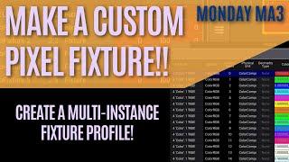 How to Make Custom PIXEL Fixtures in MA3! Create a Multi-Instance Fixture In 7 Minutes!