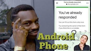 How to access google form link  already responded   android phone