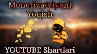 YOUTUBE SHARTLARI MONETIZATSIYANI YOQISH 