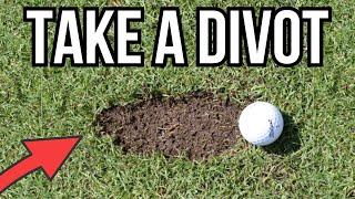 HOW TO HIT DOWN AND TAKE A DIVOT