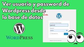 Recuperar tu usuario y contraseña de WordPress desde la base de datos