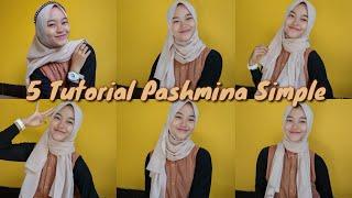 5 TUTORIAL HIJAB PASHMINA SIMPLE KEKINIAN || Untuk Sehari-hari