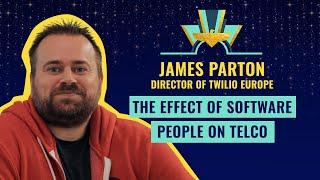 The Effect of Software People on Telco, by James Parton, Director of Twilio Europe