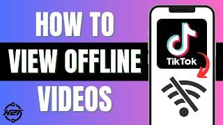 How to View Offline Videos on TikTok (Easy Step 2024)