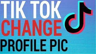 How to Change Your TikTok Profile Picture