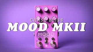 Chase Bliss MOOD MKII || Demo (Stereo)