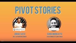 #PivotStories 02 w/ Gabriel Moncayo, Startup CEO & SalesTech Expert