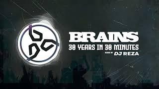 BRAINS   30 years in 30 minutes   Mixed by Dj Reza