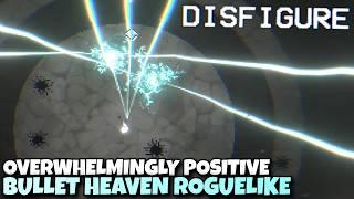 OVERWHELMINGLY POSITIVE Bullet Heaven Roguelike With Great Build Variety | Disfigure