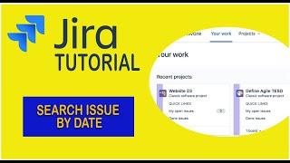 How To Search Issue By Date -  Jira Tutorial 2021