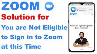 You Are Not Eligible For Sign in to Zoom At This Time