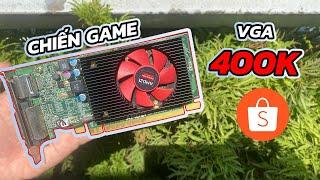 Liệu VGA 400k đội "ĐỎ" trên Shoppe có chiến game tốt không?