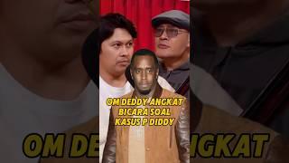 Begini Tanggapan Om Deddy Soal Kasus P Diddy #eca #vidialdiano #indrajegel #deddycorbuzier