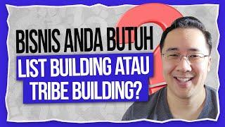 Bisnis Anda Butuh List Building atau Tribe Building? - Cara Mengembangkan Bisnis Online