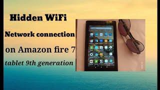 how to connect hidden wifi network on amazon fire 7 tablet 9th generation