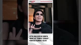 ATTA HALILINTAR MINTA MAAF KE TOMP TERKAIT KONTEN RUMAH 150 M #attahalilintar