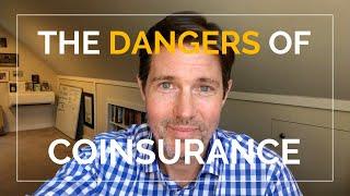 The Dangers of Coinsurance