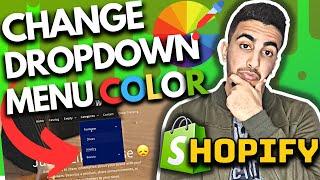 How To Change Dropdown Menu Color In Shopify