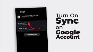 How to Turn On Sync in Google Account and Gmail on Android