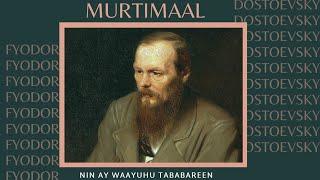 Xikmadaha Dostoevsky | Murtiyo maangal ah.