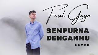 SEMPURNA DENGANMU - Faul Gayo (COVER)