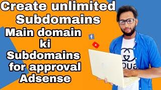 How to create unlimited Subdomains form one domain | Adsense approval get on Subdomains