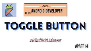 How to use a Toggle Button #setOnClickListener. Android Kotlin for beginners
