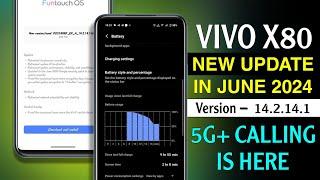 Vivo X80 New In June 2024 | Vivo X80 14.2.14.1 Update Review | Vivo X80 Vonr Calling