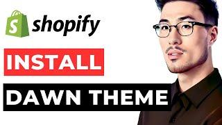 Install Shopify Theme Dawn