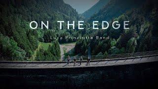 Luca Princiotta Band 'On The Edge' Official Music Video