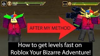 How to level up fast in Roblox Your Bizarre Adventure!