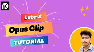 Opus Clip Full Tutorial in Hindi  | Make Unlimited reels in just one Click | Latest Version 2024