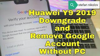 BOOM!!! Huawei Y9  2019 / JKM-LX1/.Remove Google account, bypass frp. Without PC. Downgrade method.