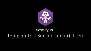 flowtify IoT | temPControl Sensoren einrichten