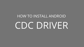 How to manually install Android CDC Driver