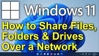 ️ Windows 11 - How to Share Files, Folders & Drives Between Computers Over a Network