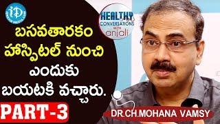 Chief Surgical Oncologist Dr Ch Mohana Vamsy Interview - Part #3 | Healthy Conversations With Anjali