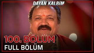 Dayan Kalbim Hint Dizisi 100. Bölüm