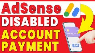 adsense disabled account payment | google adsense disabled