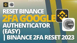 How To Reset Binance 2FA Google Authenticator (Easy) | Binance 2FA Reset 2023