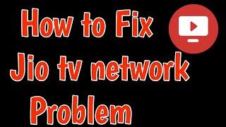 Fix JioTv App Network Connection Problem Android & Ios | jio tv app login problem solve