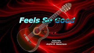 Feels So Good (Guitar)