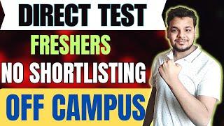 Direct Test Hirings | OFF Campus Drives for 2025 , 2024 , 2023 Batch Hiring | Fresher Jobs 2024